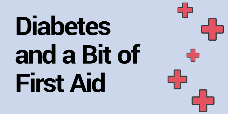 Diabetes and a Bit of First Aid